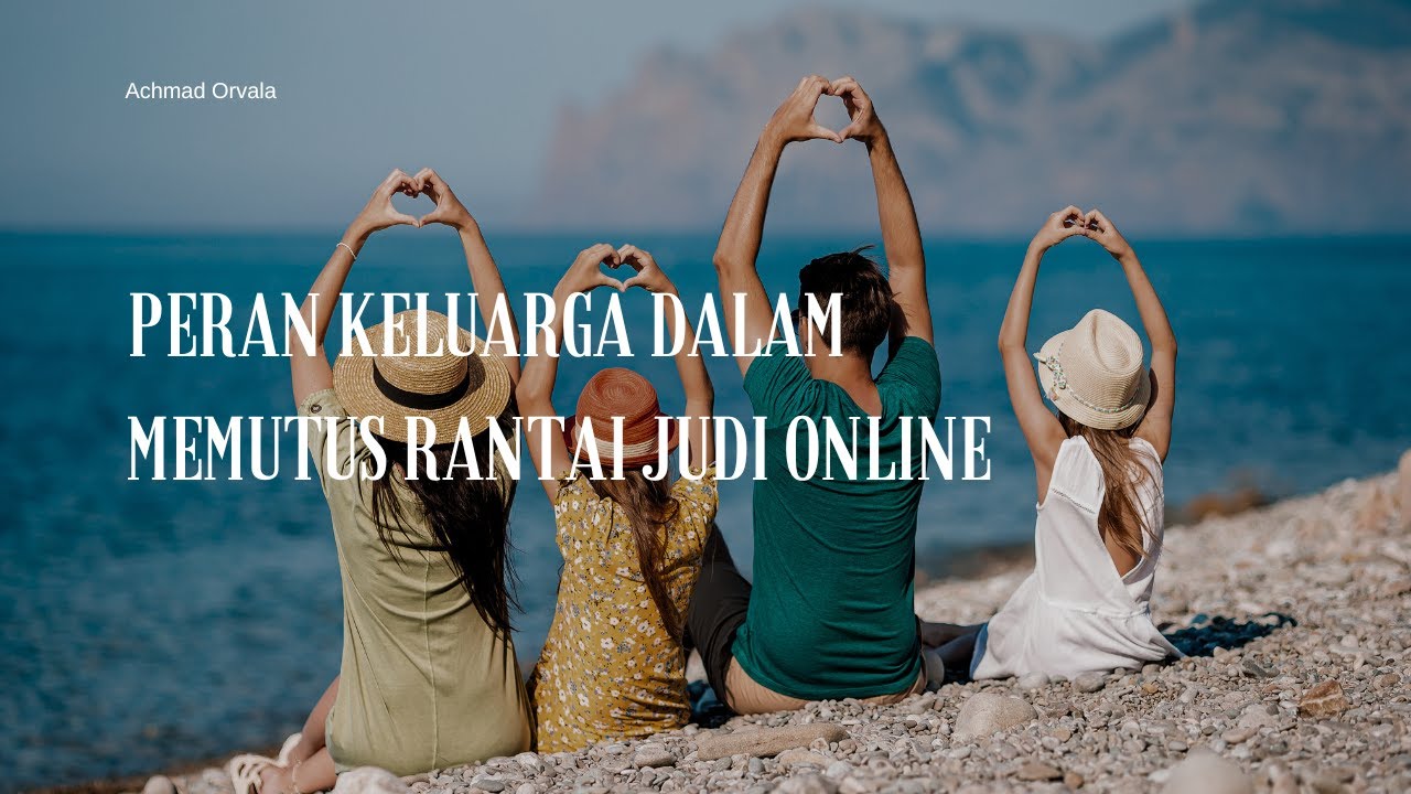 Keluarga sebagai Garda Terdepan: Strategi Efektif Melawan Ancaman Judi Online