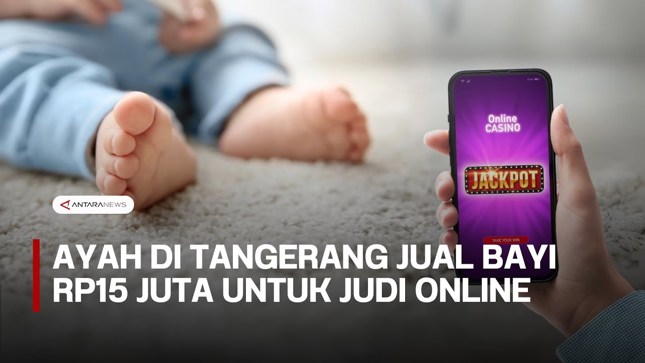 Ayah di Tangerang Nekat Jual Bayi Demi Judi Online Sebesar Rp15 Juta