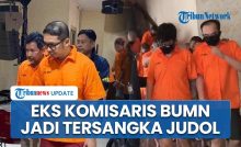 Terungkap! Eks Komisaris BUMN Diduga Terlibat Jaringan Judi Online, ASN Kominfo Jadi Tersangka