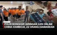 Sindikat Judi Online China Kamboja Terbongkar, 22 Tersangka Diamankan Polri