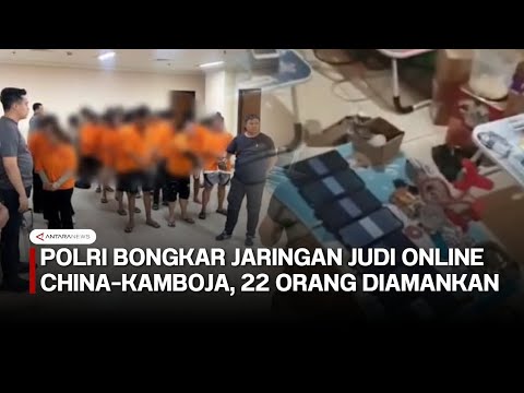 Sindikat Judi Online China Kamboja Terbongkar, 22 Tersangka Diamankan Polri